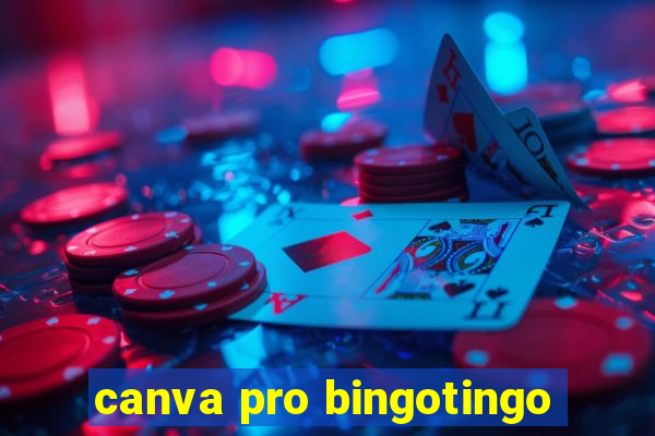 canva pro bingotingo